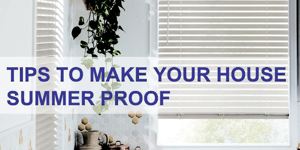 Tips to make your house summer-proof